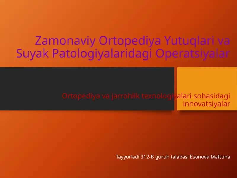 Zamonaviy Ortopediya Yutuqlari va Suyak Patologiyalari dagi Operatsiyalar