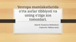 Yevropa mamlakatlarida o'rta asrlar tibbiyoti va uning o'ziga xos tomonlari