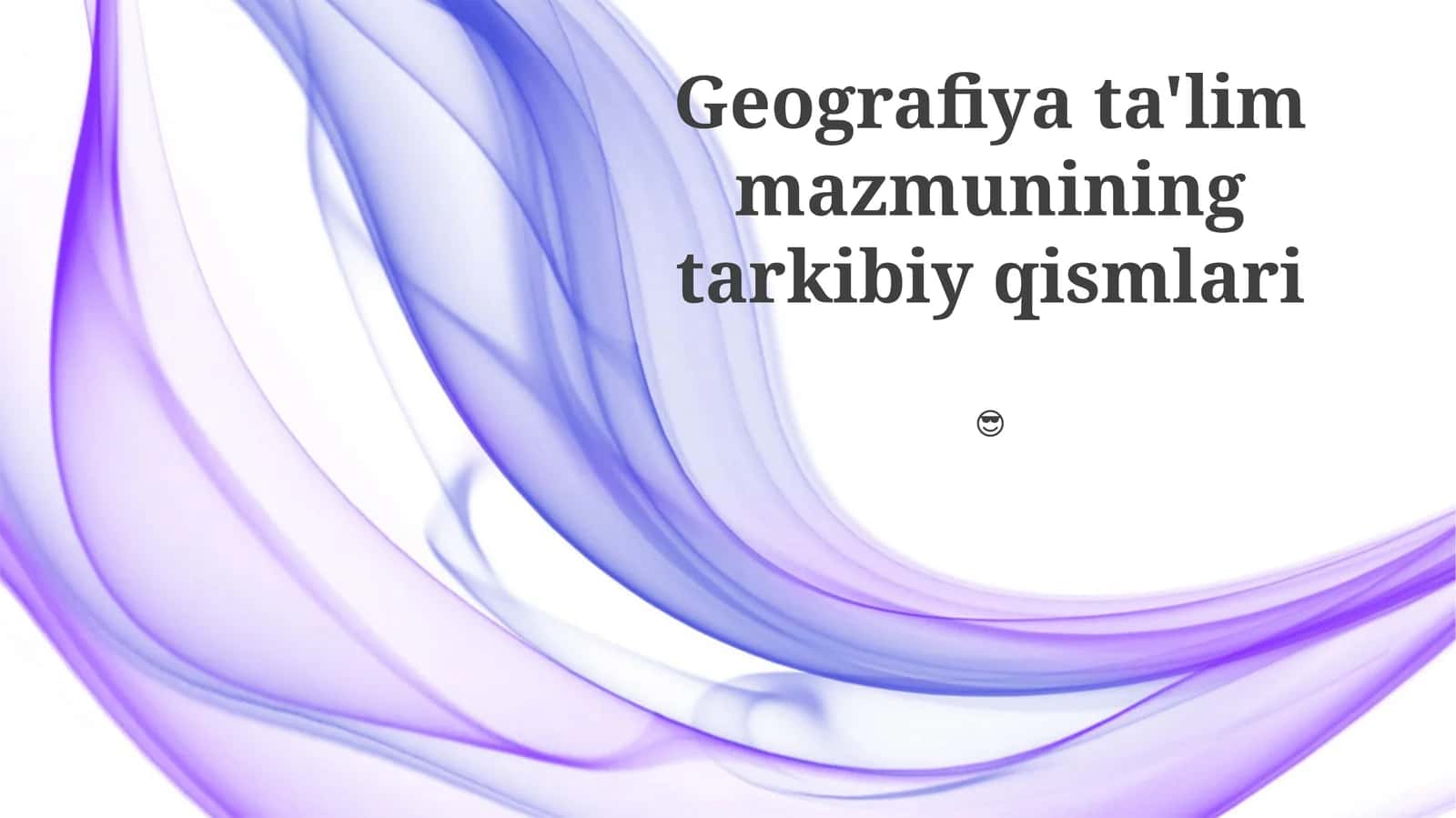 Geografiya ta'lim mazmunining tarkibiy qismlari