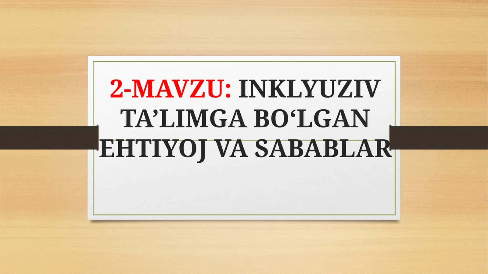INKLYUZIV TA’LIMGA BO‘LGAN EHTIYOJ VA SABABLAR