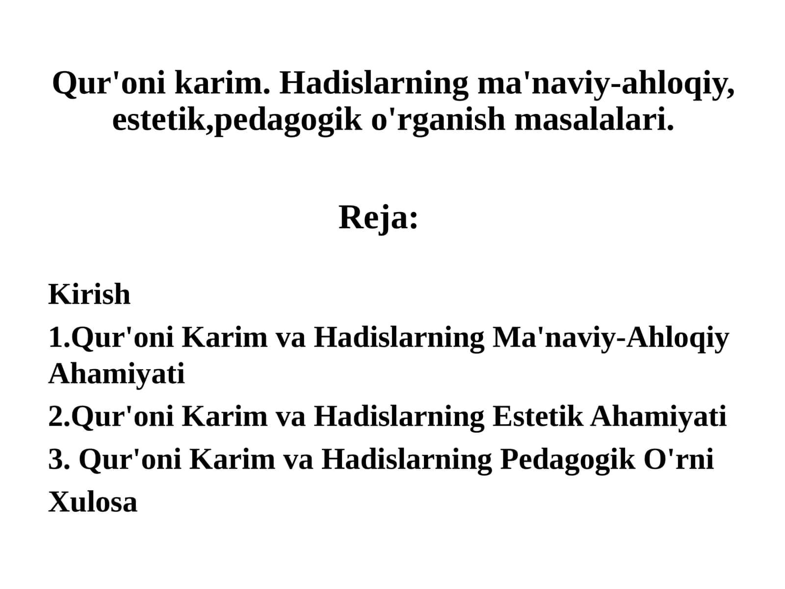 Qur'oni karim. Hadislarning ma'naviy-ahloqiy, estetik,pedagogik o'rganish masalalari.