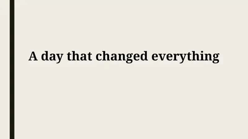 A Day That Changed Everything