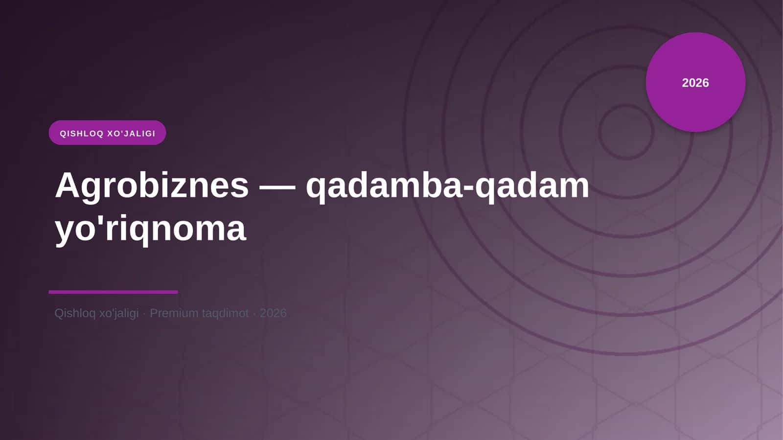 Agrobiznes — qadamba-qadam yo'riqnoma
