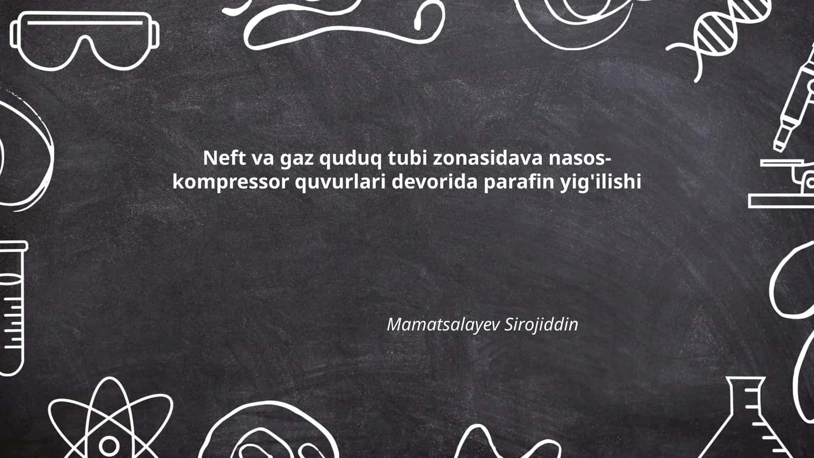 Neft va gaz quduq tubi zonasidava nasos-kompressor quvurlari devorida parafin yig'ilishi