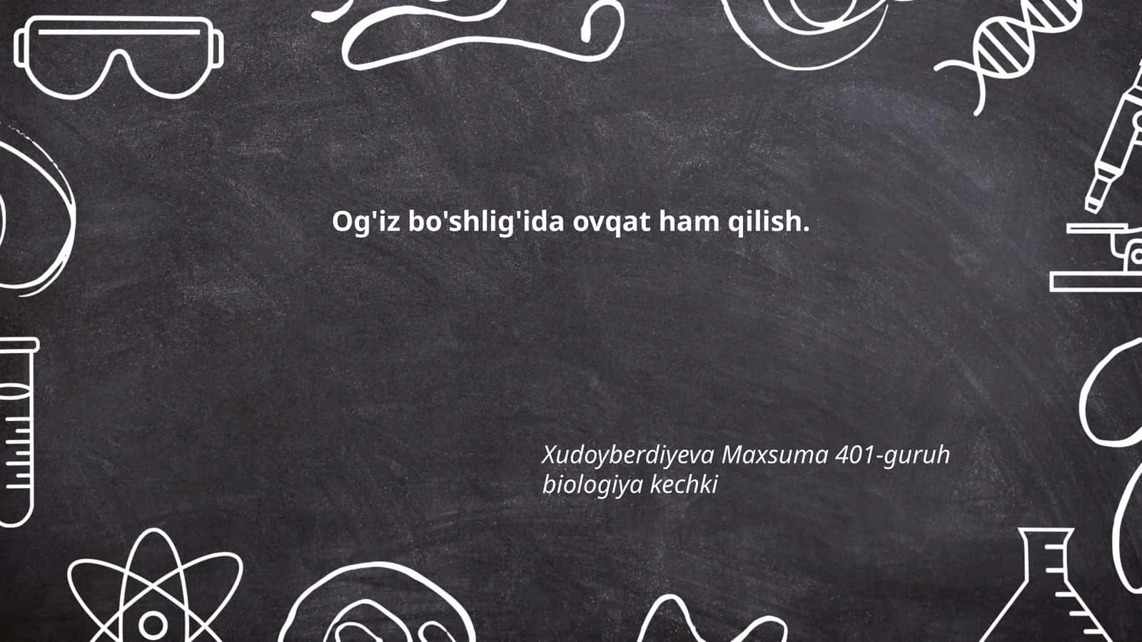 Og'iz bo'shlig'ida ovqat ham qilish