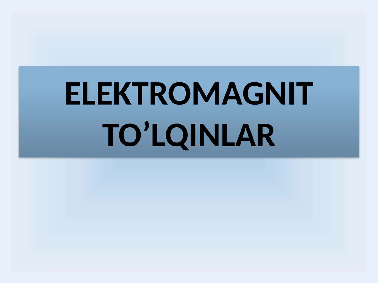 Elektromagnit to’lqinlar