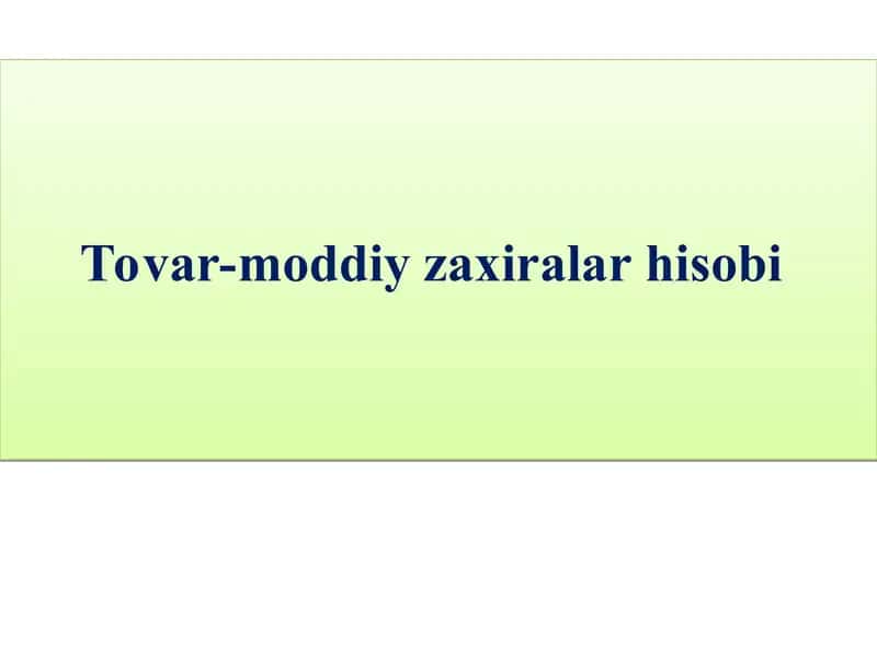 Tovar-moddiy zaxiralar hisobi