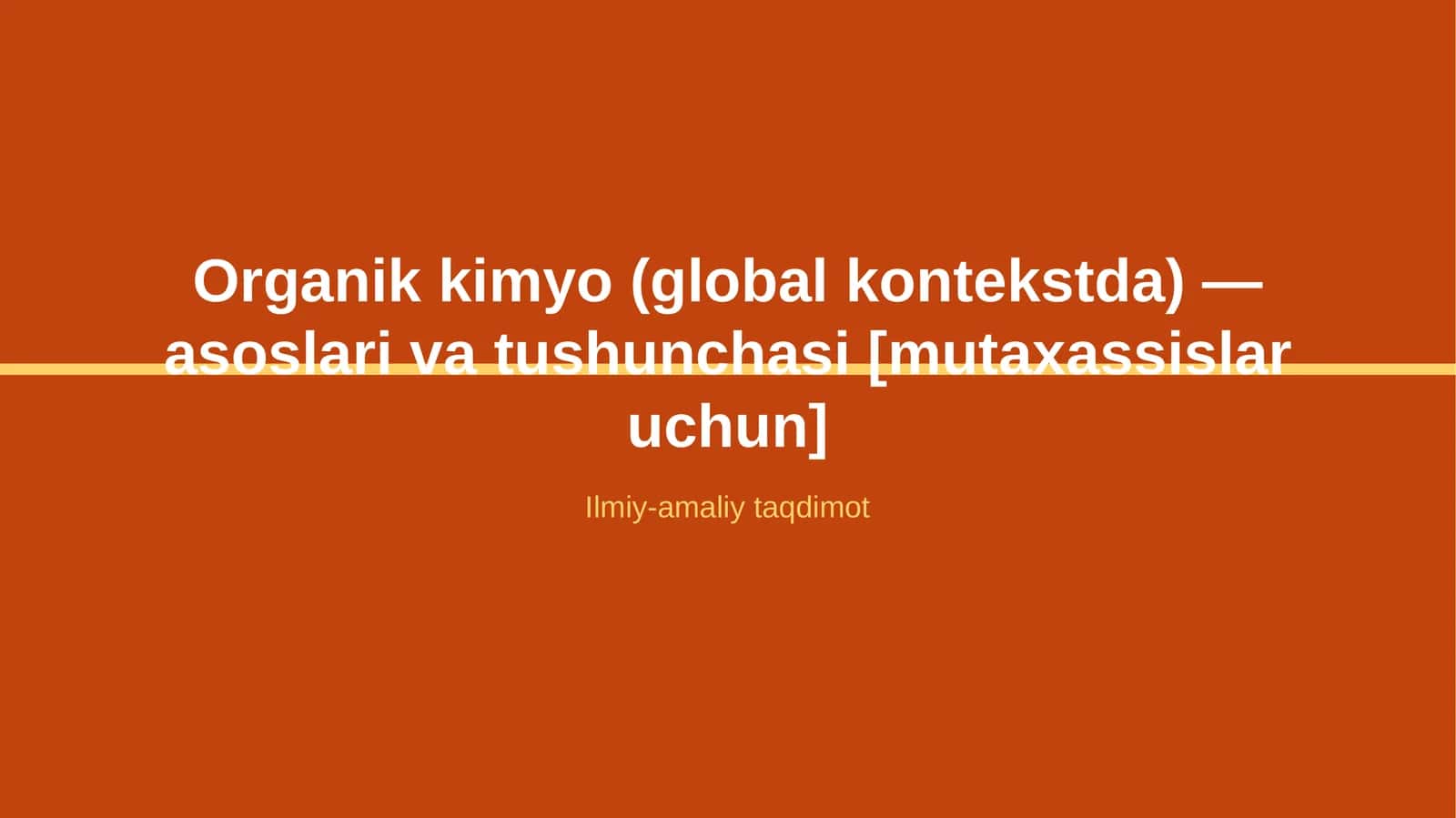Organik kimyo (global kontekstda) — asoslari va tushunchasi [mutaxassislar uchun]