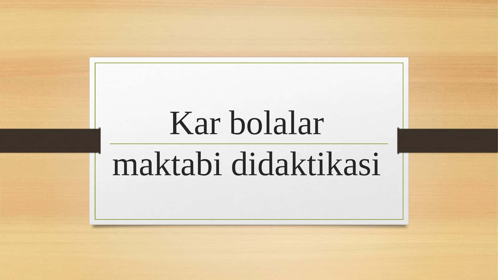 Kar bolalar maktabi didaktikasi