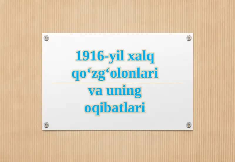 1916-yil xalqqo‘zg‘olonlari va uning oqibatlari