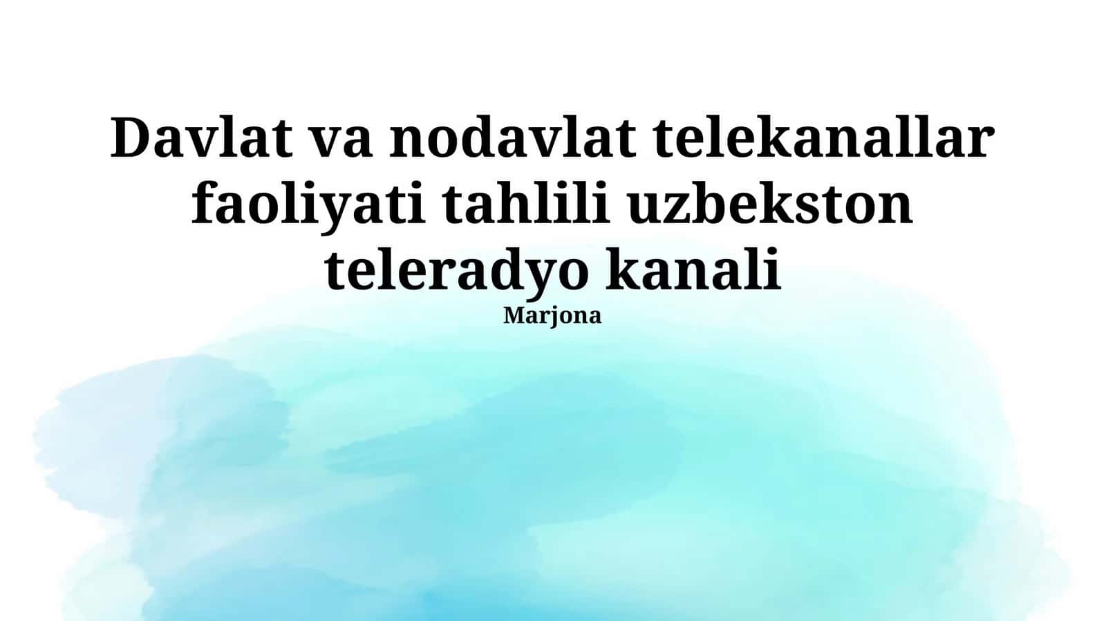 Davlat va nodavlat telekanallar faoliyati tahlili uzbekston teleradyo kanali