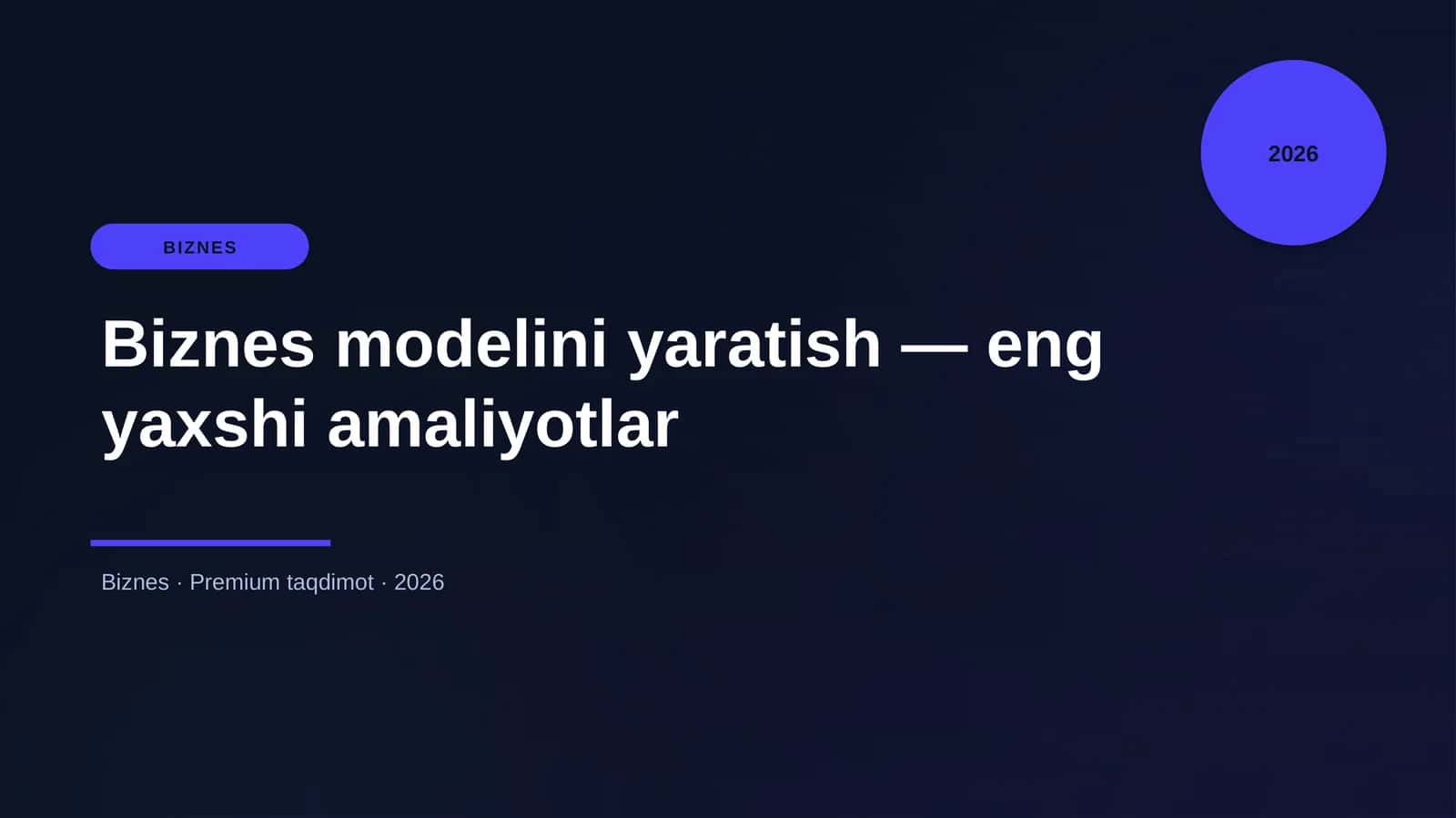 Biznes modelini yaratish — eng yaxshi amaliyotlar