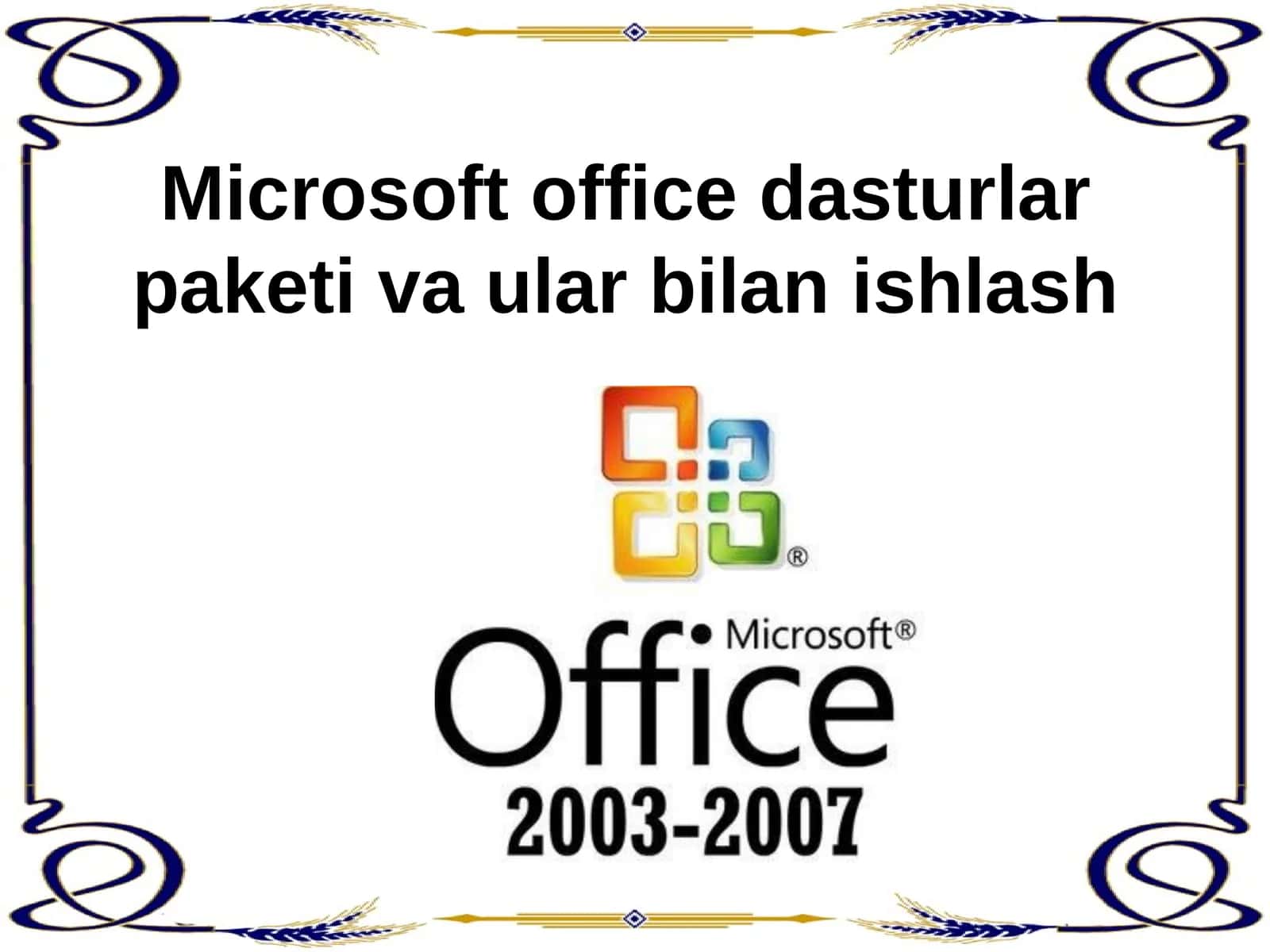 Microsoft office dasturlar paketi va ular bilan ishlash