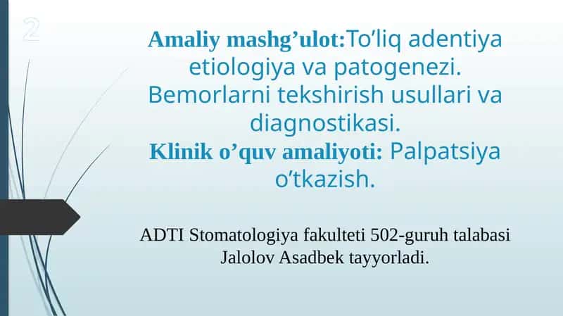 To’liq adentiya etiologiya va patogenezi. Bemorlarni tekshirish usullari va diagnostikasi.