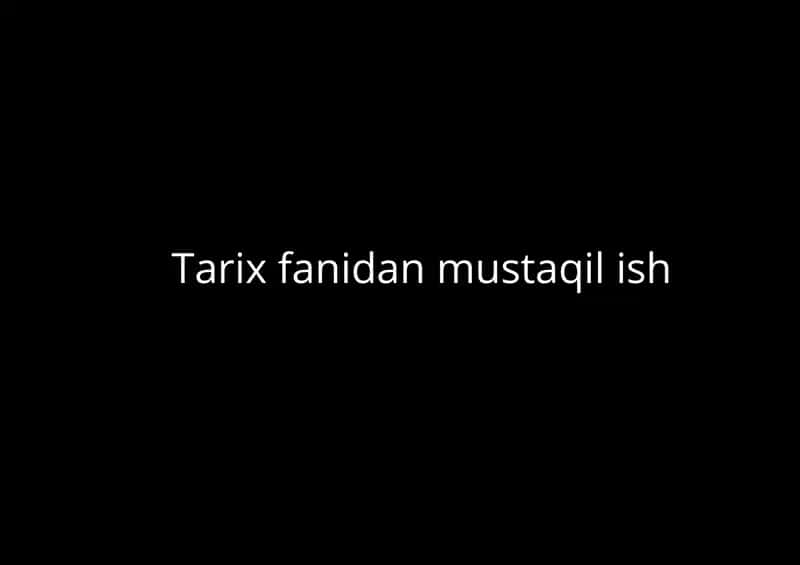 Tarix fanidan mustaqil ish