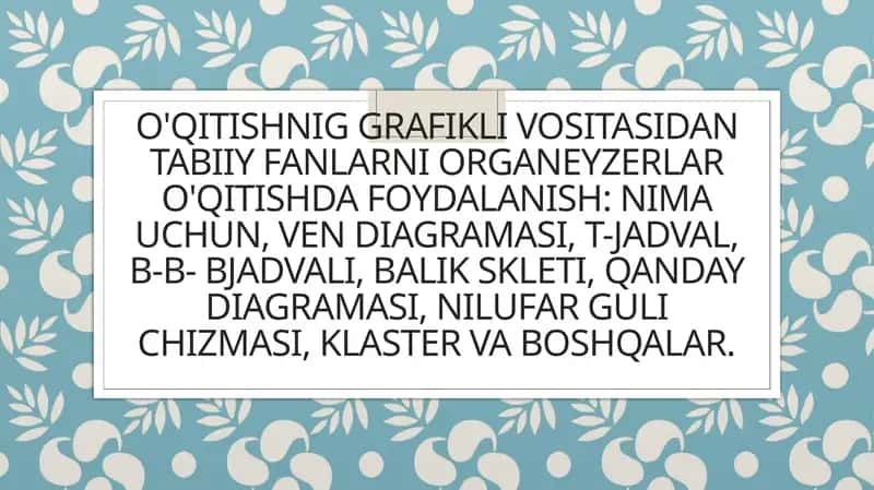 O'qitishnig grafikli vositasidan tabiiy fanlarni organeyzerlar o'qitishda foydalanish