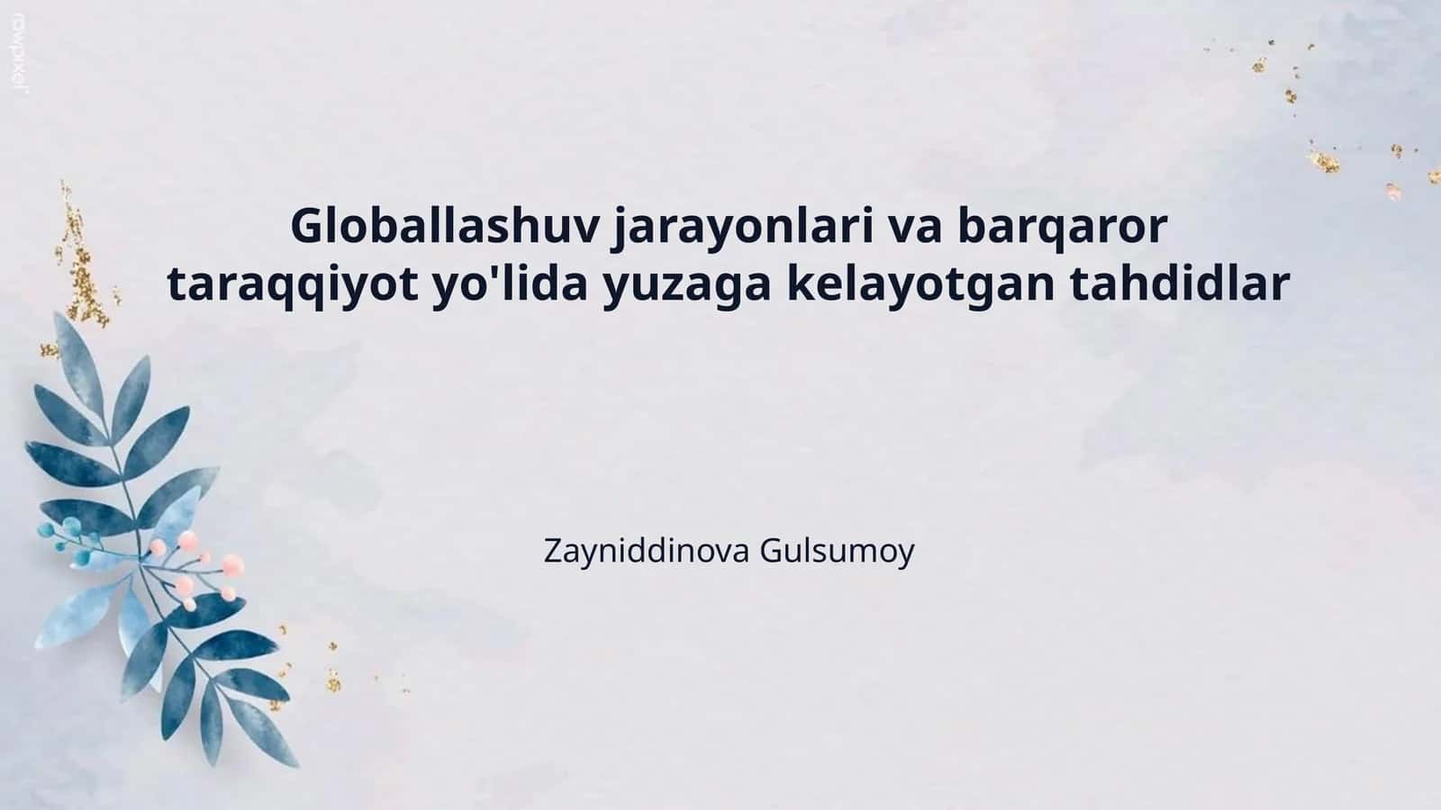 Globallashuv jarayonlari va barqaror taraqqiyot yo'lida yuzaga kelayotgan tahdidlar