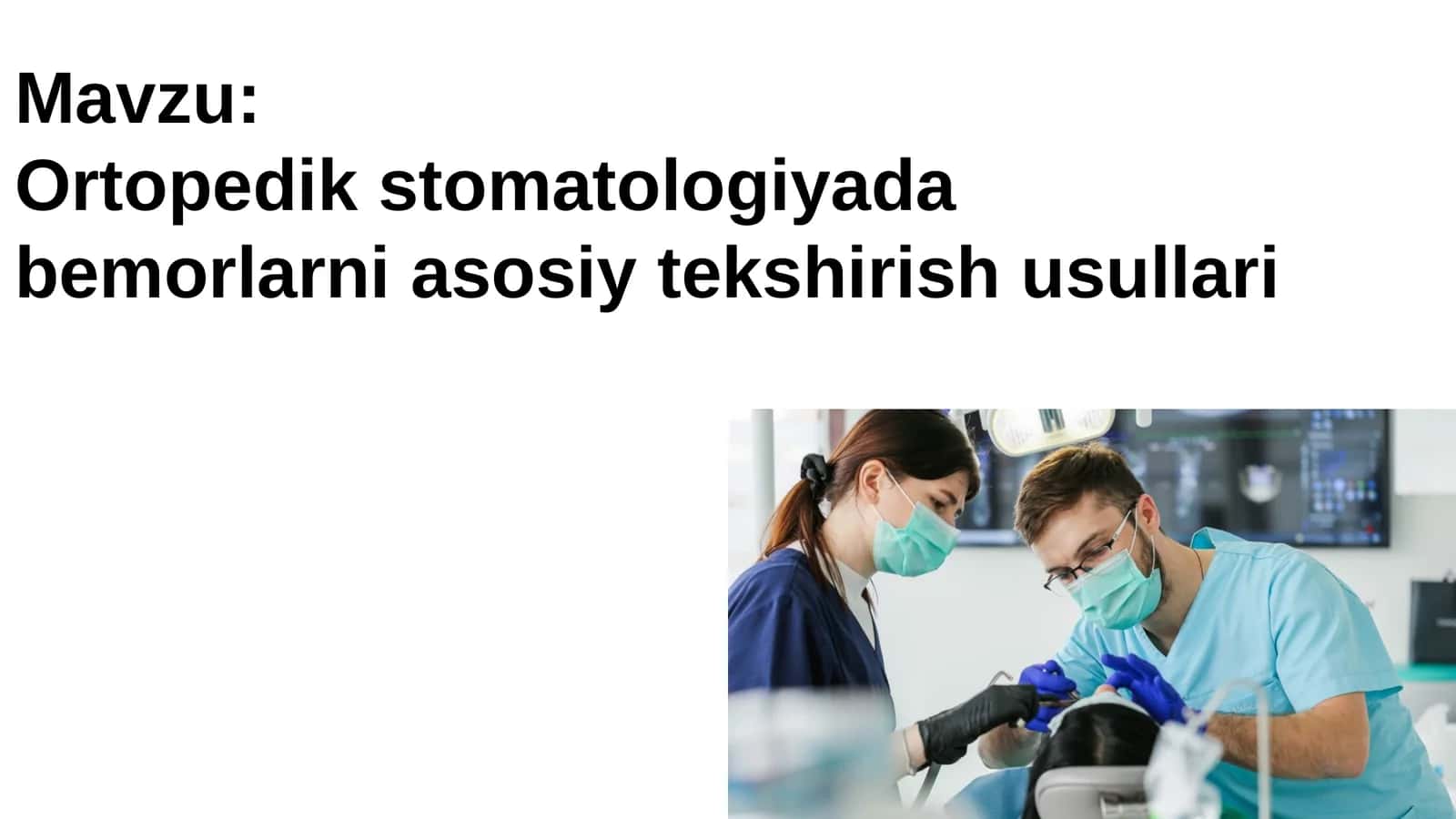 Ortopedik stomatologiyada bemorlarni asosiy tekshirish usullari