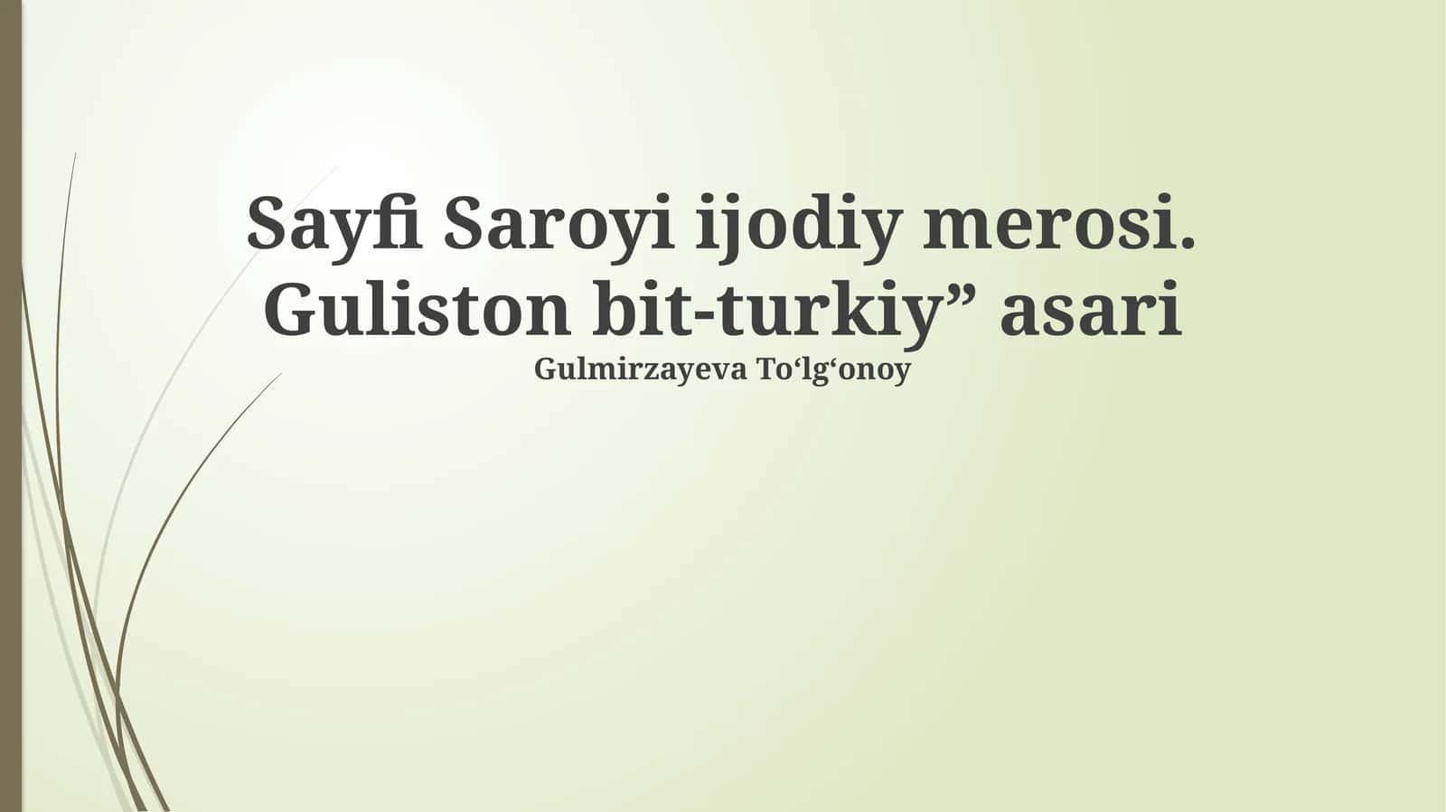 Sayfi Saroyi ijodiy merosi. Guliston bit-turkiy” asari