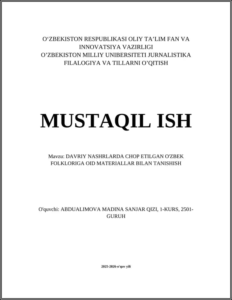 O'ZBEKISTON RESPUBLIKASI OLIY TA’LIM FAN VA INNOVATSIYA VAZIRLIGI O’ZBEKISTON MILLIY UNIBERSITETI JURNALISTIKA FILALOGIYA VA TILLARNI O’QITISH MUSTAQIL ISH