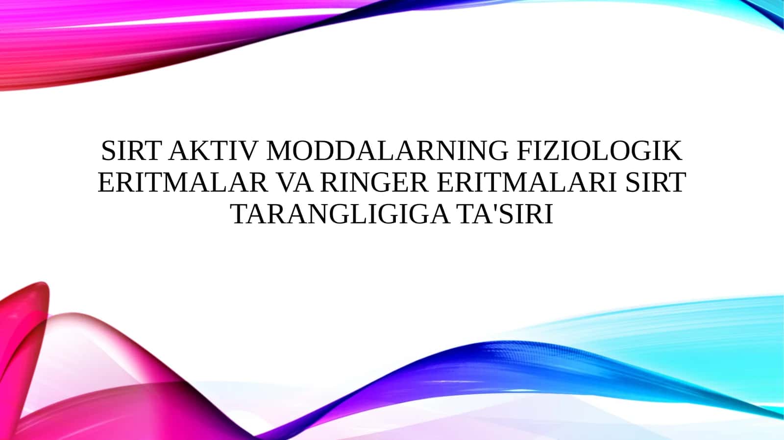 Sirt aktiv moddalarning fiziologik eritmalar va ringer eritmalari sirt tarangligiga ta'siri