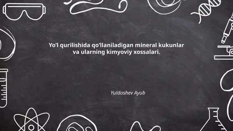 Yo‘l qurilishida qo‘llaniladigan mineral kukunlar va ularning kimyoviy xossalari
