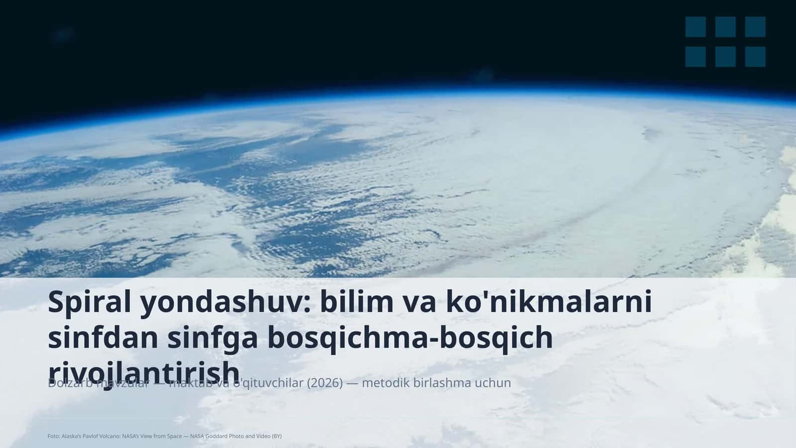 Spiral yondashuv: bilim va ko'nikmalarni sinfdan sinfga bosqichma-bosqich rivojlantirish