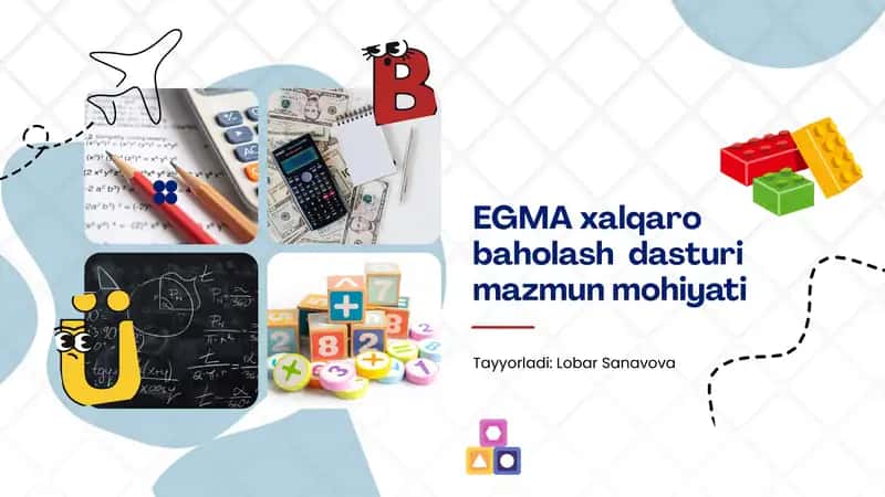 EGMA xalqaro baholash dasturi mazmun mohiyati