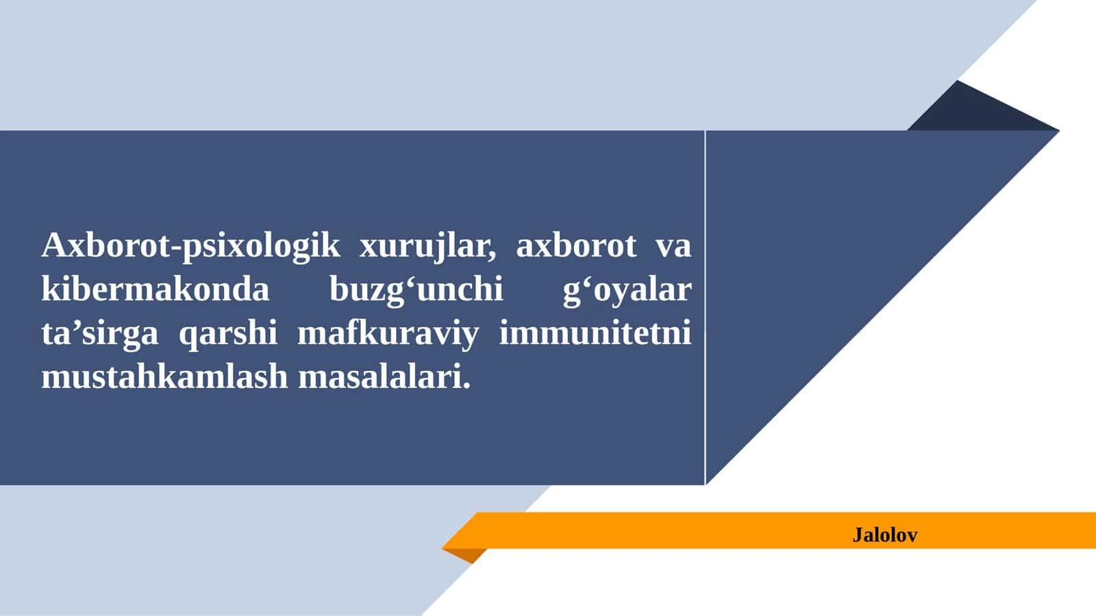 Axborot-psixologik xurujlar, axborot va kibermakonda buzg‘unchi g‘oyalar ta’sirga qarshi mafkuraviy immunitetni mustahkamlash masalalari.