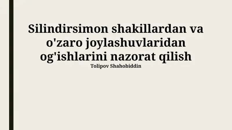 Silindirsimon shakillardan va o'zaro joylashuvlaridan og'ishlarini nazorat qilish