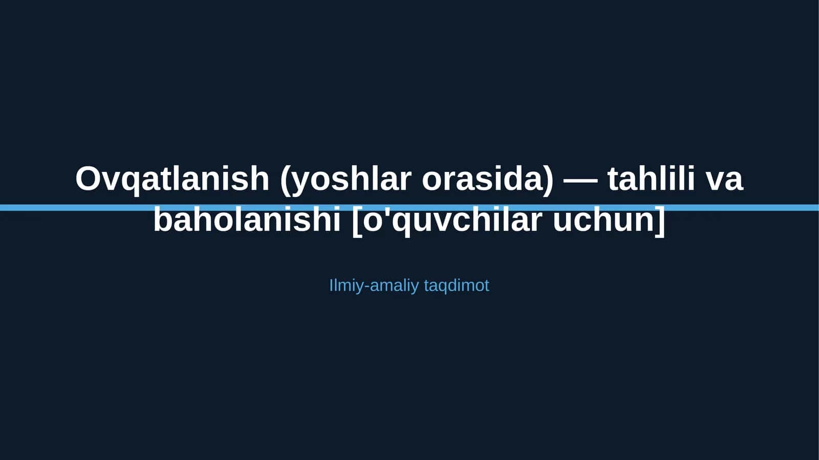 Ovqatlanish (yoshlar orasida) — tahlili va baholanishi [o'quvchilar uchun]