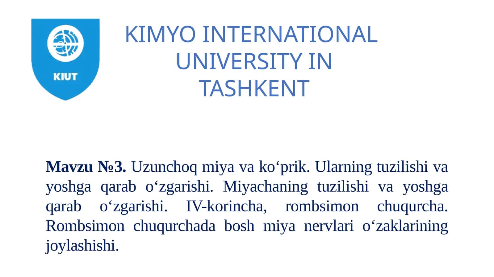 Uzunchoqmiyako‘prik. Ularning tuzilishi va yoshga qarab o‘zgarishi. Miyachaning tuzilishi va yoshga qarab o‘zgarishi. IV-korincha, rombsimon chuqurcha. Rombsimon chuqurchada bosh miya nervlari o‘zaklarining joylashishi