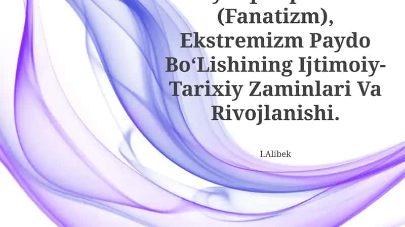 Diniy Aqidaparastlik (Fanatizm), Ekstremizm Paydo Bo‘Lishining Ijtimoiy-Tarixiy Zaminlari Va Rivojlanishi