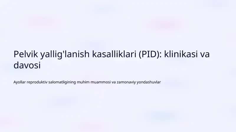 Pelvik yallig'lanish kasalliklari (PID): klinikasi va davosi