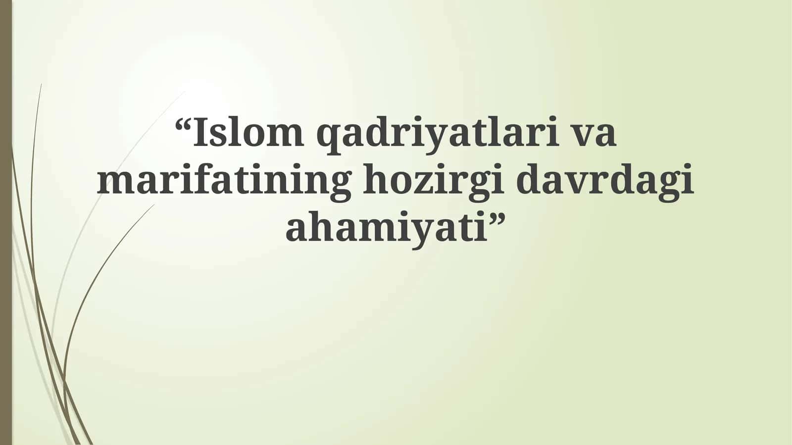 Islom qadriyatlarining hozirgi davrdagi ahamiyati