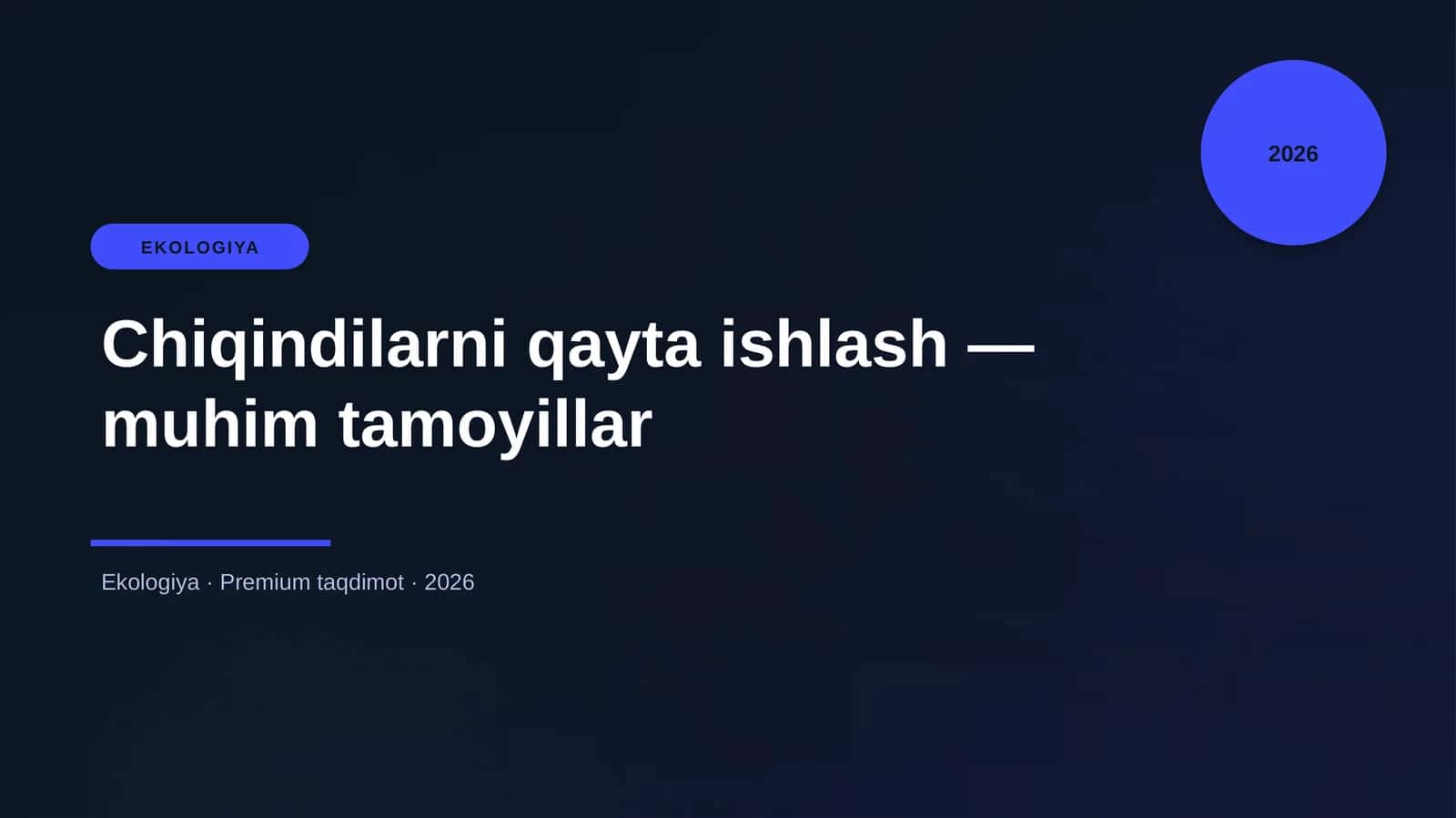 Chiqindilarni qayta ishlash — muhim tamoyillar