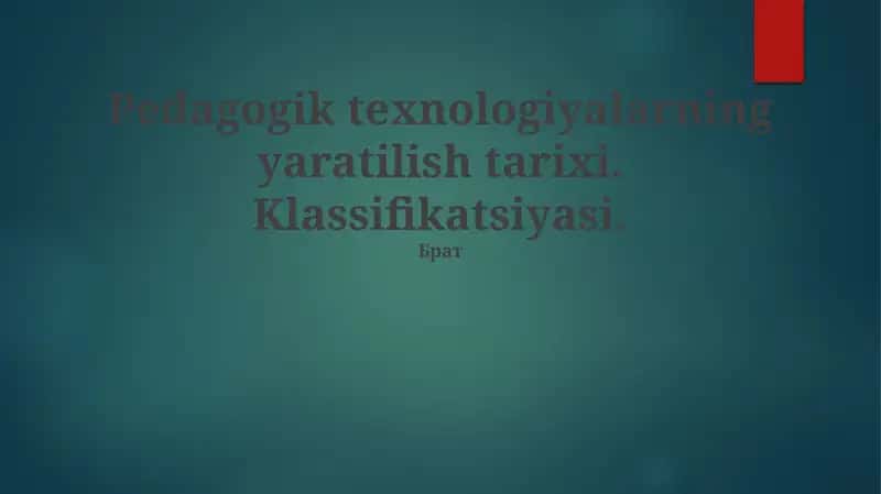 Pedagogik texnologiyalarning yaratilish tarixi