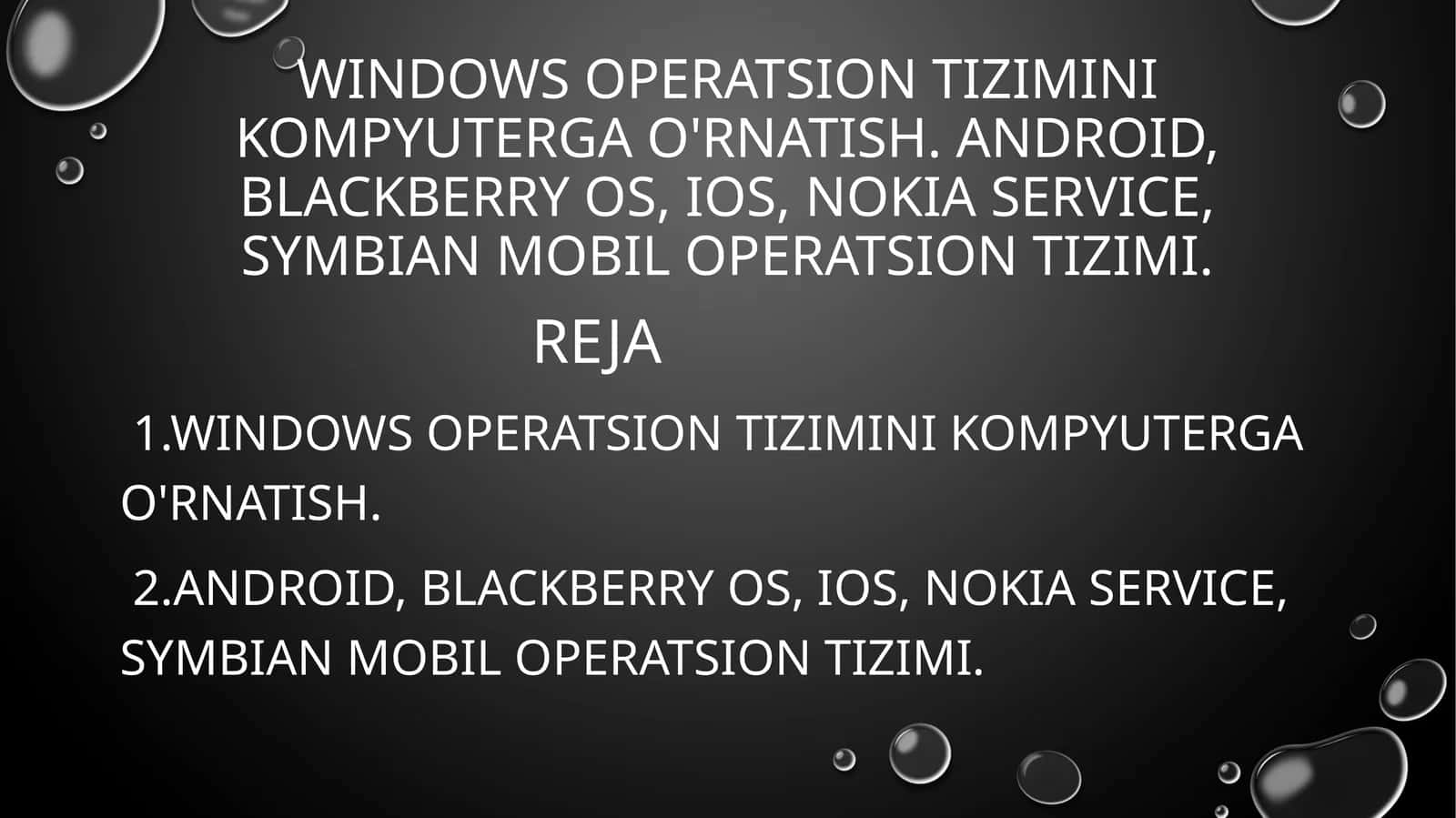 Windows operatsion tizimini kompyuterga o'rnatish. Android, BlackBerry OS, iOS, Nokia Service, Symbian mobil operatsion tizimi