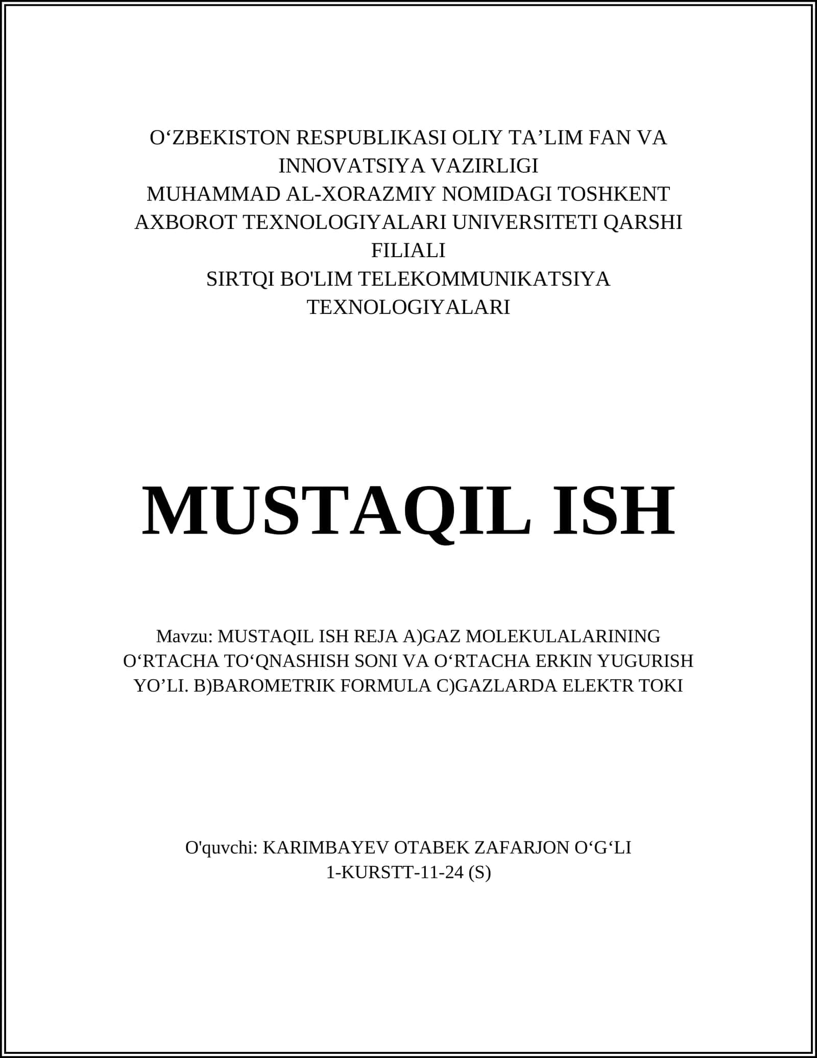 MUSTAQIL ISH REJA A)GAZ MOLEKULALARINING O‘RTACHA TO‘QNASHISH SONI VA O‘RTACHA ERKIN YUGURISH YO’LI. B)BAROMETRIK FORMULA C)GAZLARDA ELEKTR TOKI