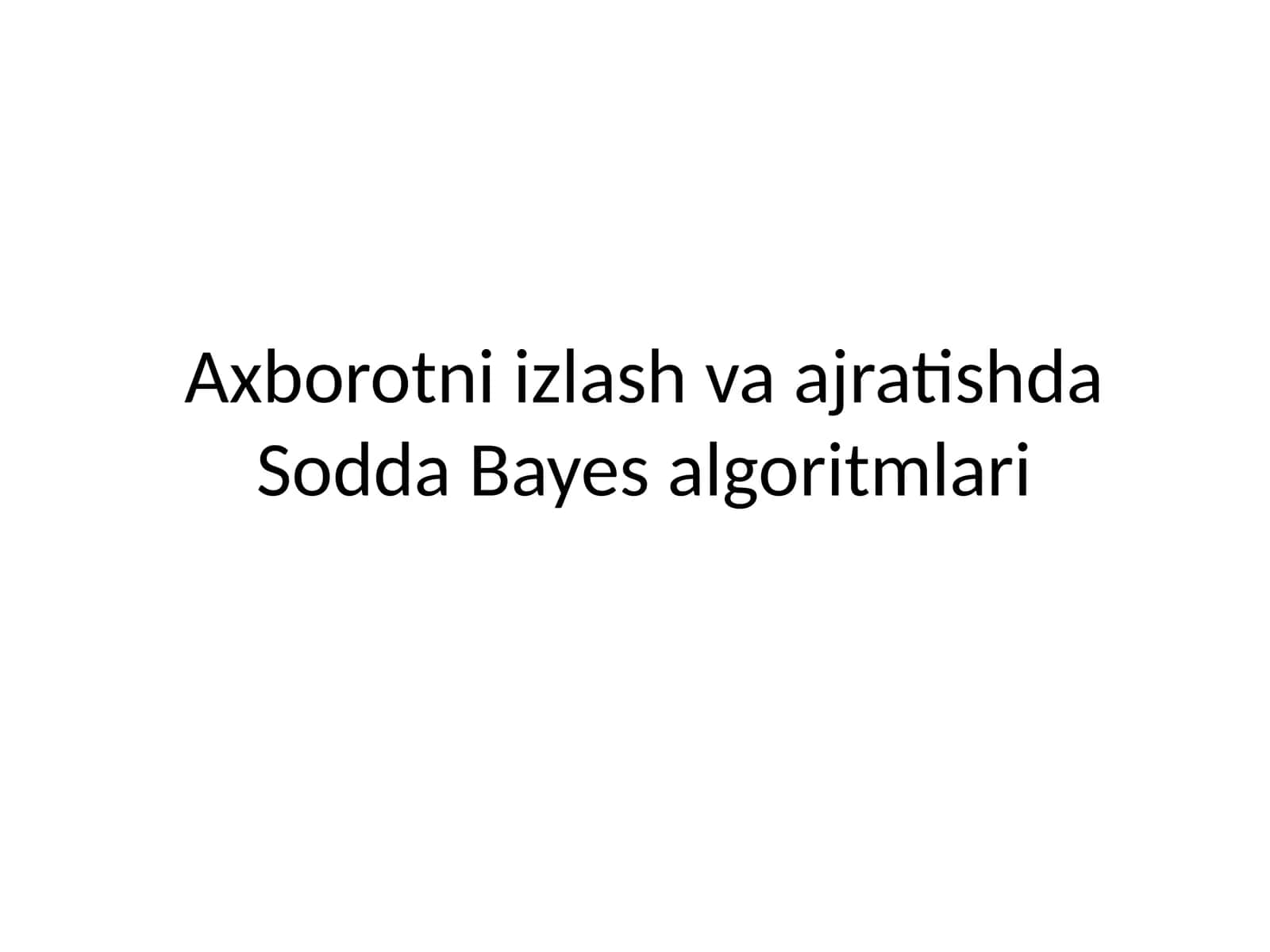 Axborotni izlash va ajratishda Sodda Bayes algoritmlari