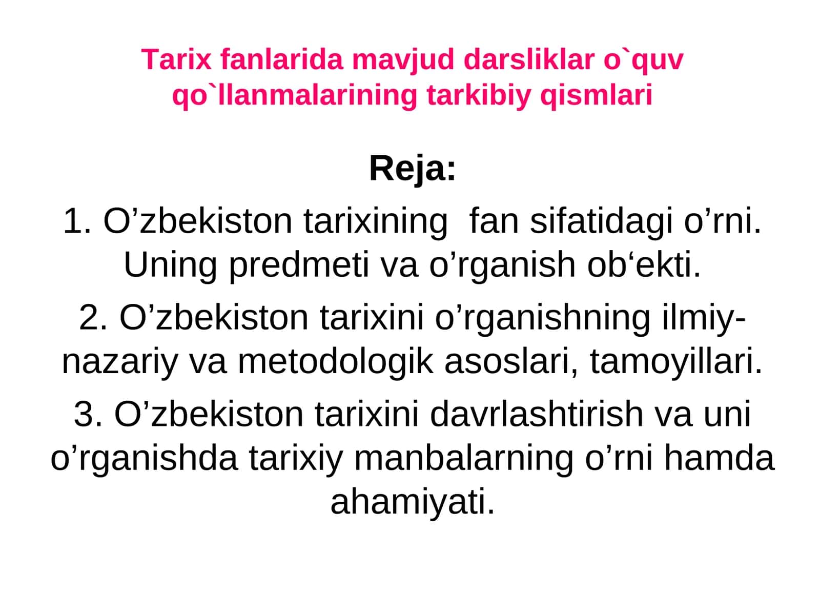 O'zbekiston tarixi fanining predmeti, nazariy-metodologik asoslari, manbalari va ahamiyati