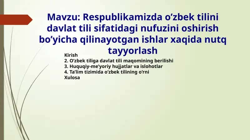 Respublikamizdao'zbektilinidavlattilisifatidaginufuzinioshirishbo'yichaqilinayotganishlarxaqidanutqtayyorlash
