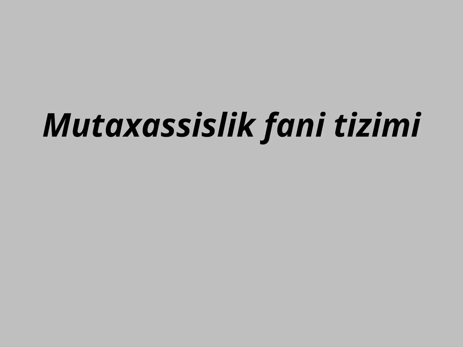 Mutaxassislik fani tizimi