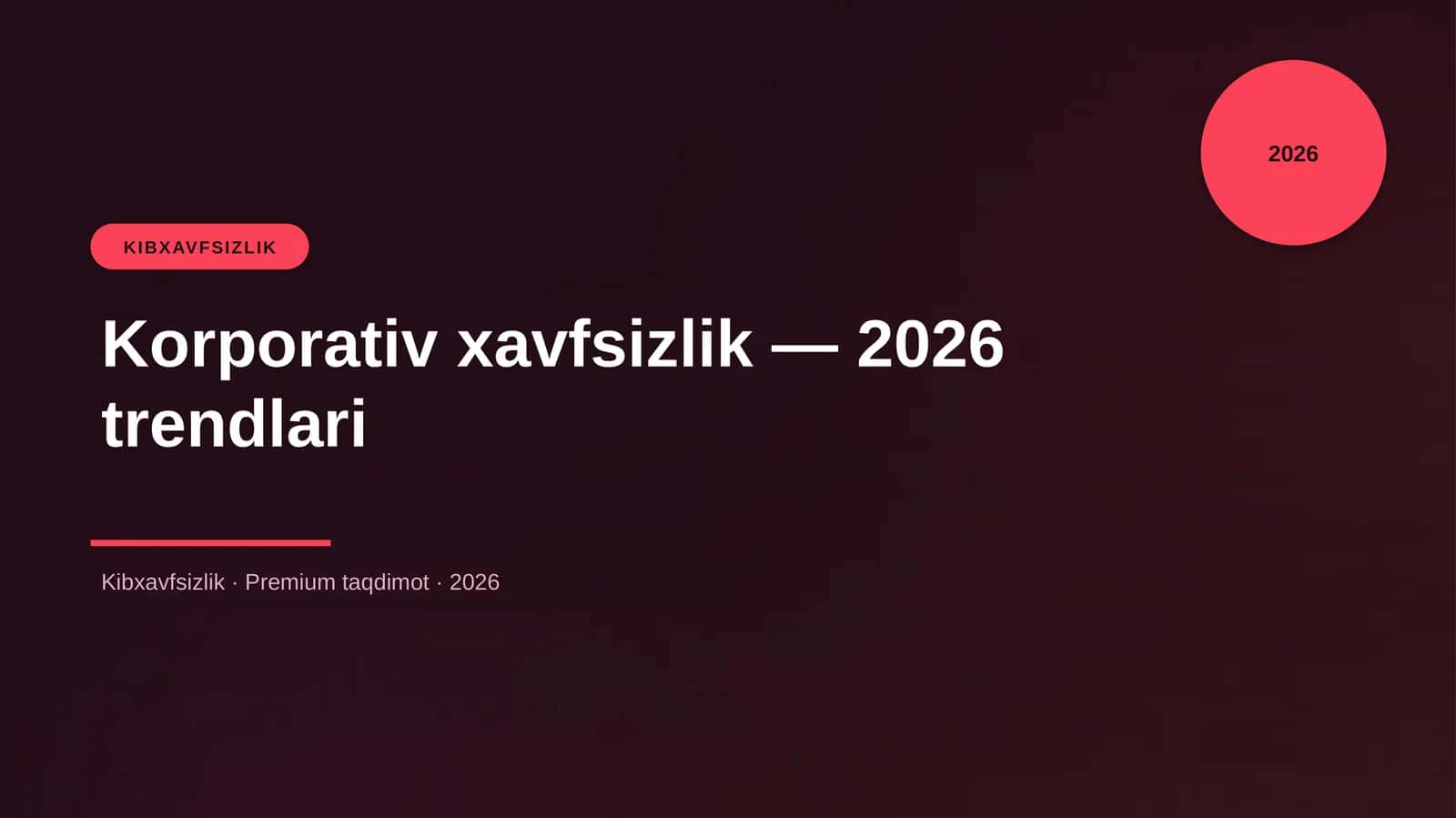 Korporativ xavfsizlik — 2026 trendlari