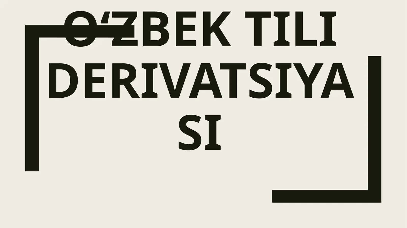 Oʻzbek tili derivatsiyasi