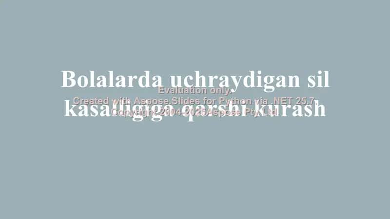Bolalarda uchraydigan sil kasalligiga qarshi kurash