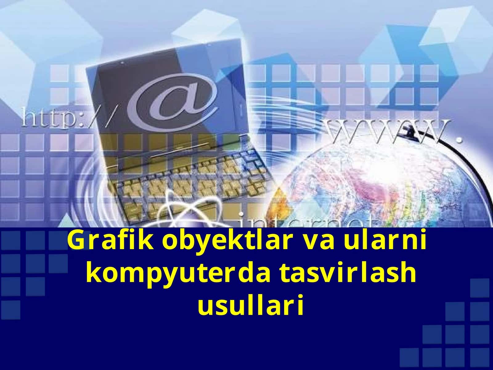 Grafik obyektlar va ularni kompyuterda tasvirlash usullari