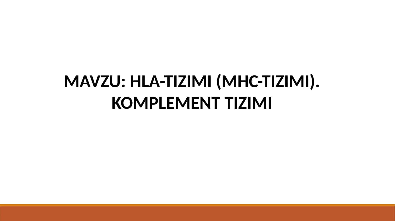 HLA-TIZIMI (MHC-TIZIMI). KOMPLEMENT TIZIMI
