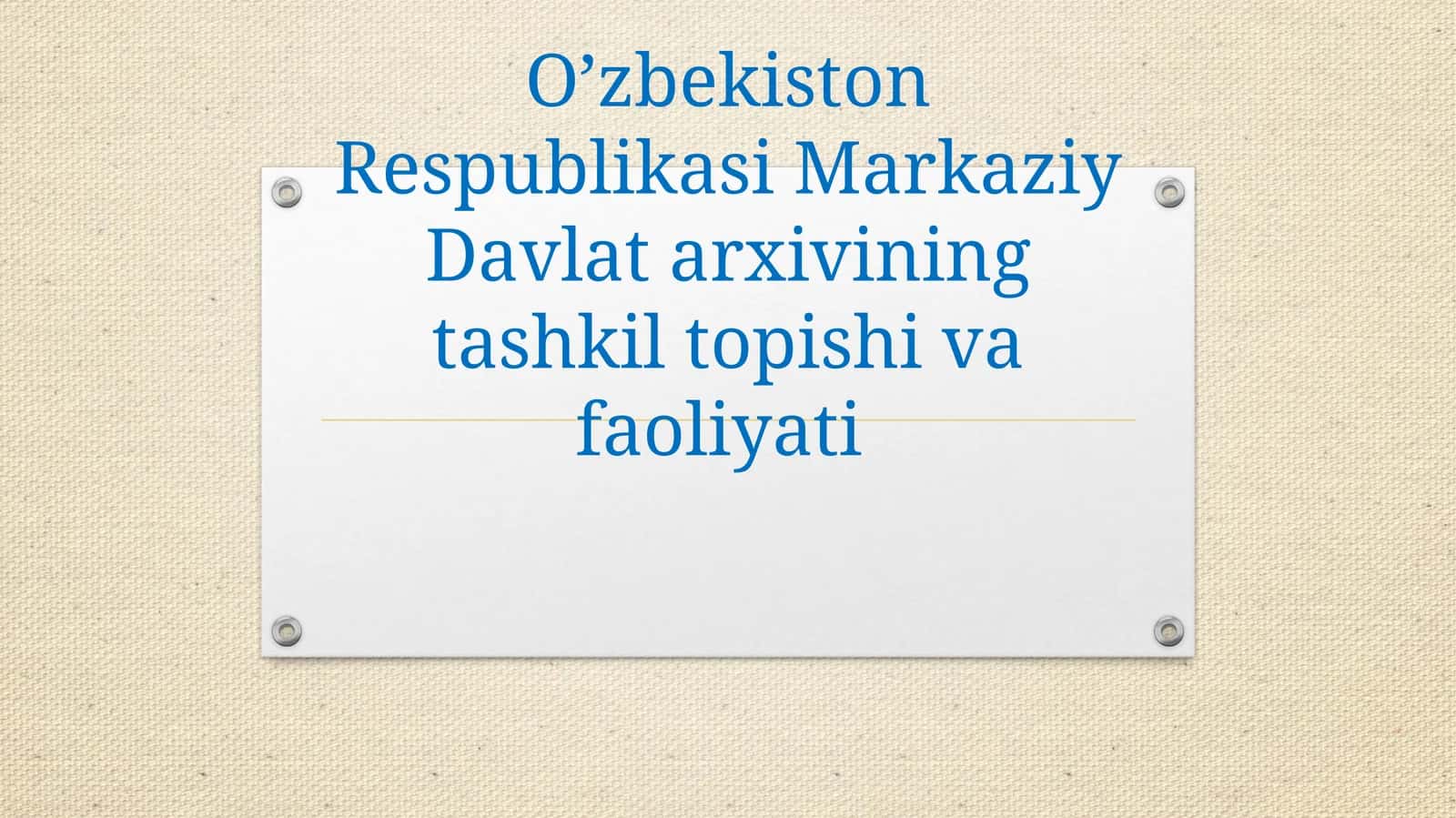 O’zbekiston Respublikasi Markaziy Davlat arxivining tashkil topishi va faoliyati