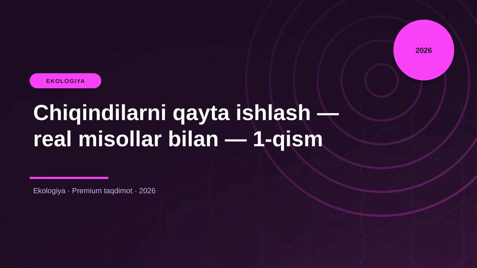 Chiqindilarni qayta ishlash — real misollar bilan — 1-qism